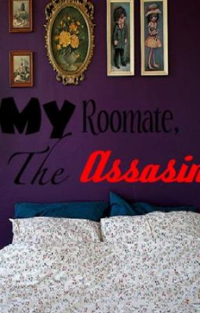 My RoomateThe Assassin by Ayrese