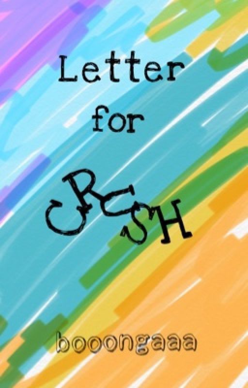 Letter for CRUSH (COMPLETED) by booongaaa