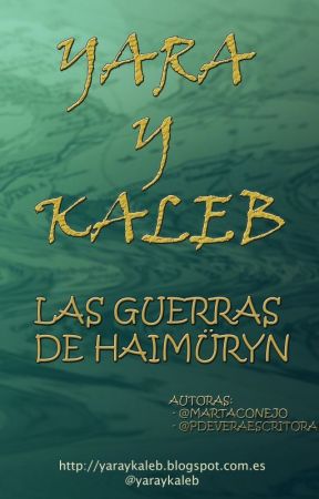 Yara y Kaleb: las guerras de Haimüryn by yaraykaleb