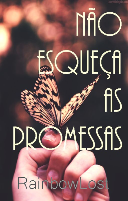 Não Esqueça As Promessas, de RainbowLost