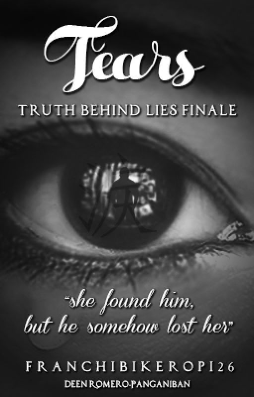 Tears - Truth Behind Lies Finale von franchibikeropi26