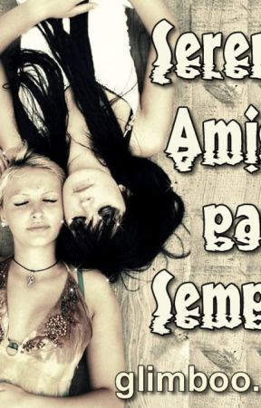 Seremos Amigas para Sempre от julyaamiga