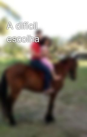 A difícil escolha by ryanreis22