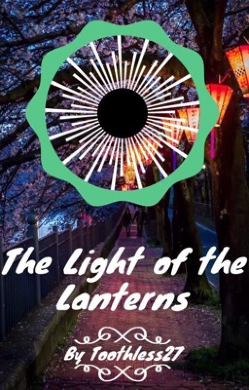 The Light of the Lanterns by Toothless27