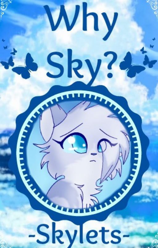 Why Sky? by -Skylets-