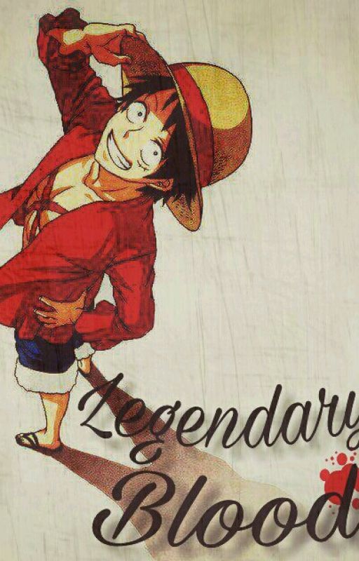 Legendary Blood (A One Piece Fanfiction) by MonotoneLies