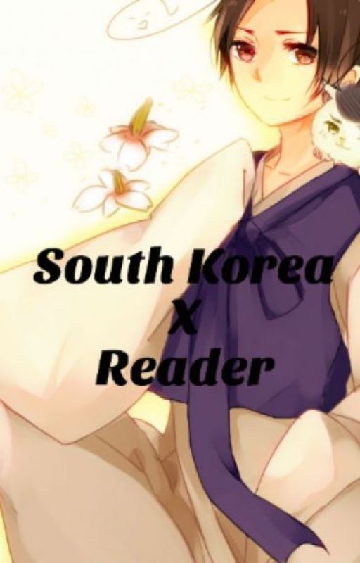 Hetalia South Korea X Reader (Rewritten) by Hetalia_South_Korea