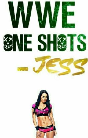 WWE One Shots (Requests Are Open Again) by jess260701