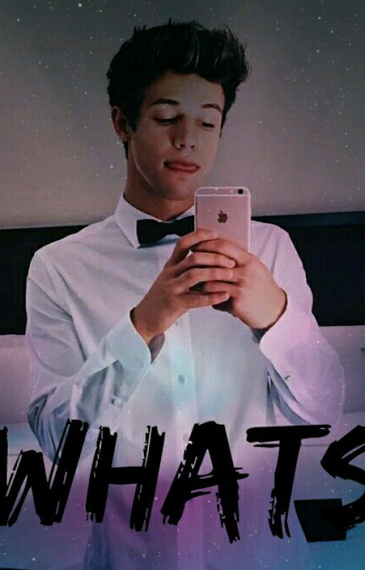 Whats (Cameron Dallas y Tu) (Gay) PAUSADA TEMPORALMENTE, EDITANDO de My_Life_Your_Problem