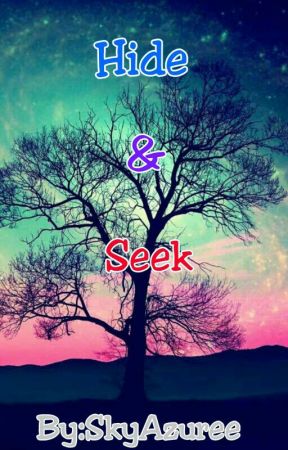 Hide & Seek by skyazuree