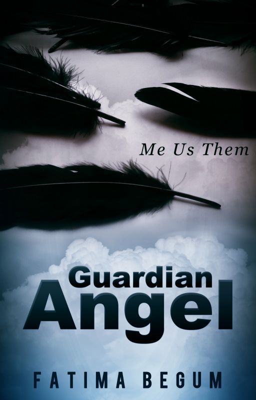 Guardian Angel: Me, Us, Them (Book 1) by fbegum23