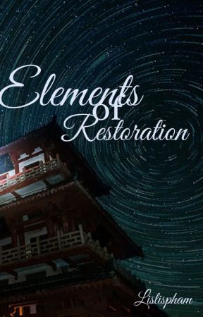Elements of Restoration بقلم Lislispham