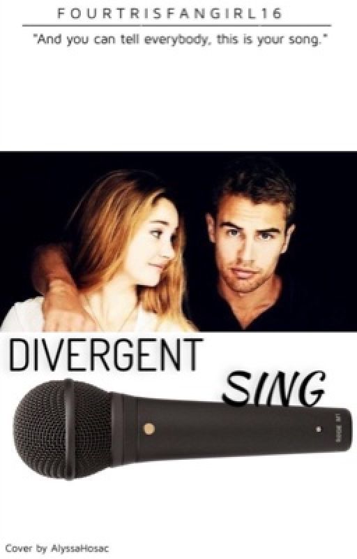 Divergent Sing!, de _peachyskiess