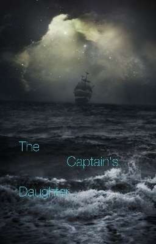 The Captain's Daughter by StoryBrookeAuthor17