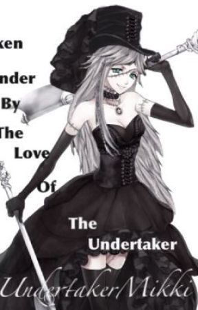 Taken Under By The Love Of The Undertaker ( Black Butler / Kuroshitsuji ) by MikkiAdrienKirkland