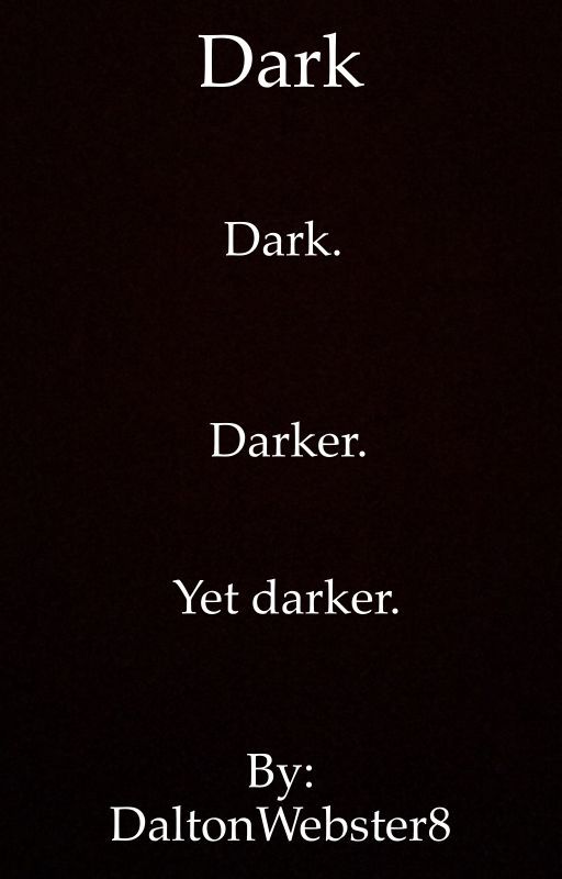 Dark by DaltonWebster8