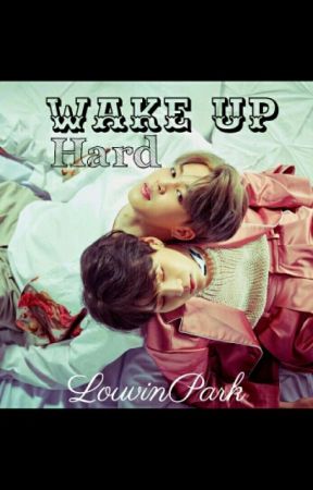 Wake Up Hard by LouvinPark