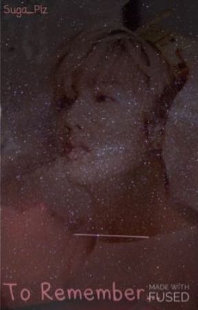 To Remember... بقلم Suga_plz