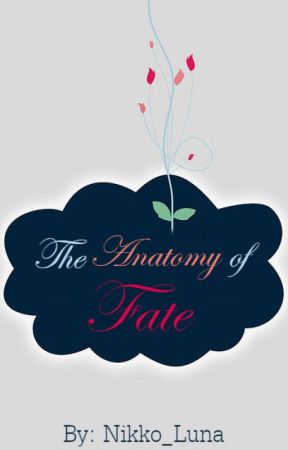 The Anatomy of Fate (ON-HOLD) par Nikko_Luna