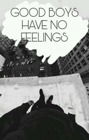 GOOD BOYS HAVE NO FEELINGS от Nvrcyzz
