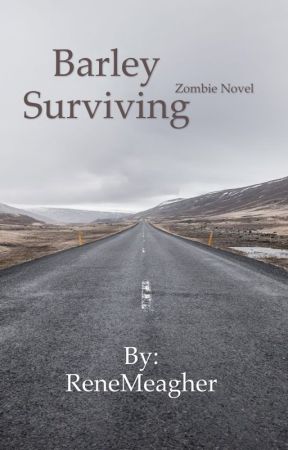 Barley Surviving- Zombie apocalypse novel by ReneMeagher