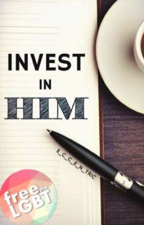 Invest in Him (Sequel of Eternally Eighteen)  by E_C_C_E_N_TRIC