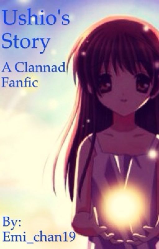 Ushio's Story: Clannad Fanfic by Emi_chan19