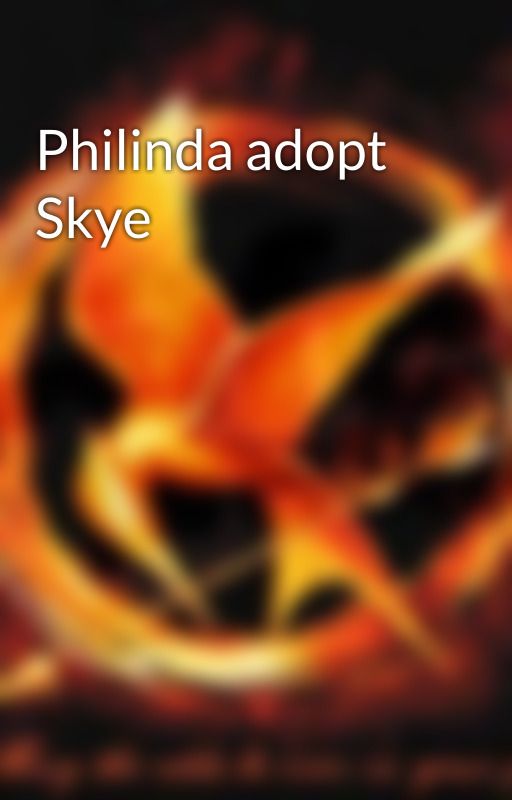 Philinda adopt Skye by divergentcatchingjay