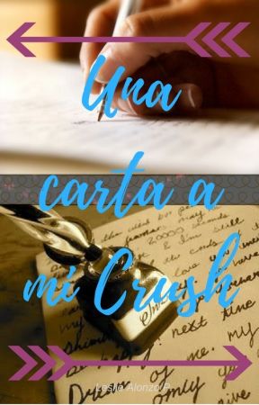 leslieeliannyalonzo tarafından yazılan Una carta a mi Crush. -ONE SHOT-.© adlı hikaye