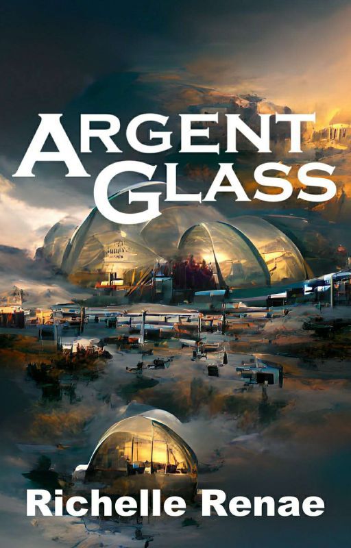 richellerenae tarafından yazılan Argent Glass adlı hikaye