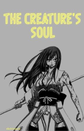 The Creature's Soul (Erza x Child!Reader) (BEING REWRITTEN) by eIectricwords