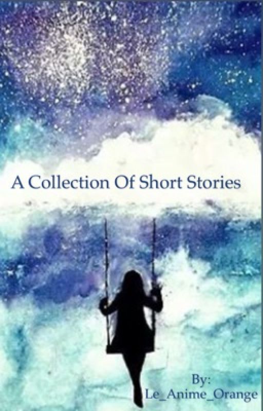 My Collection of Short Stories by kappaii