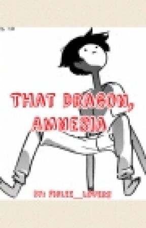 That Dragon, Amnesia (A Fiolee Story) by fiolee_lovers