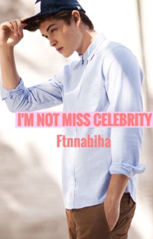 I'm not Miss Celebrity by ftnnabiha