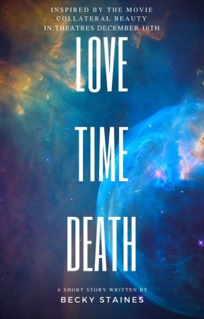 Love - Time - Death by BeckyStaines