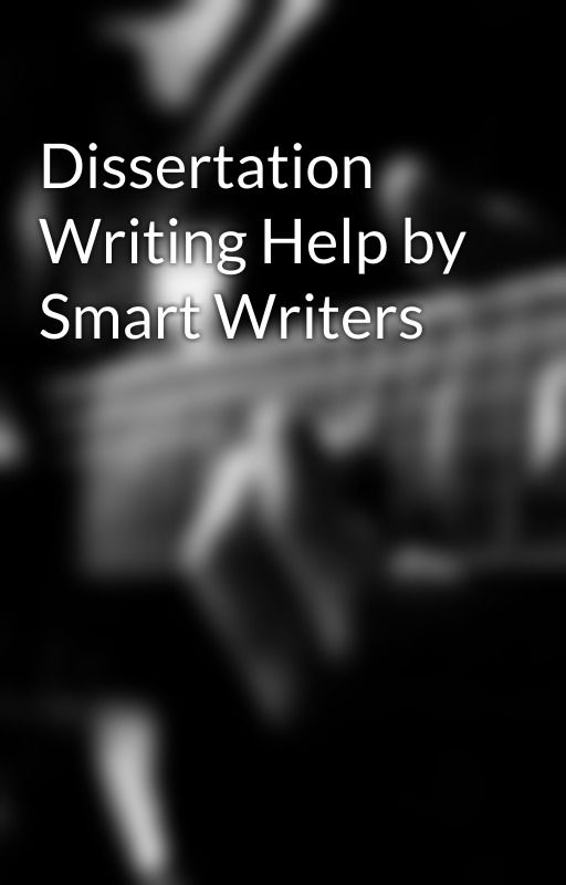 Dissertation Writing Help by Smart Writers by Dissertation-Writing