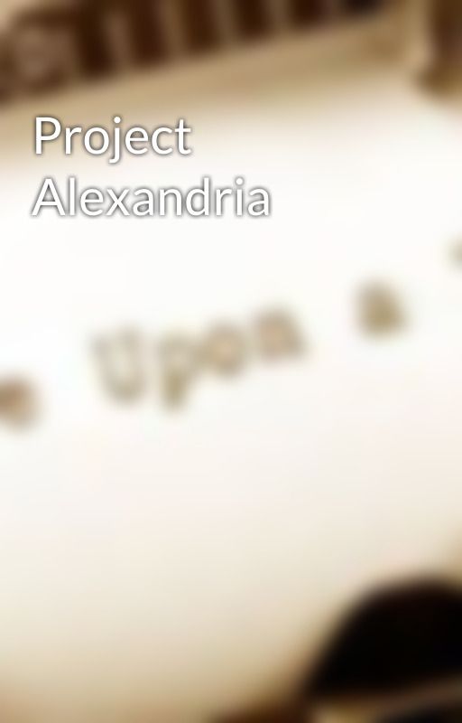 Project Alexandria par CWFuller