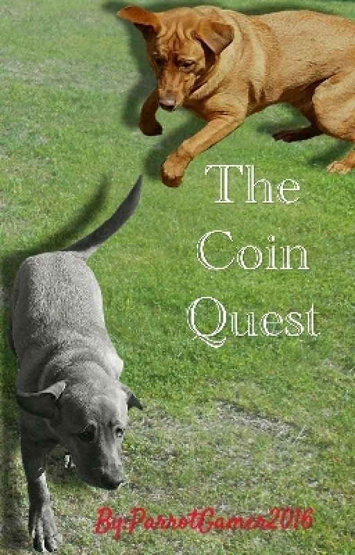 The Coin Quest (Published) by FrostChilly