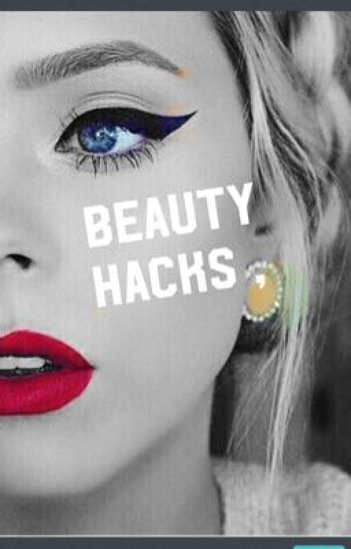 Daily beauty hacks by behatirosepotter