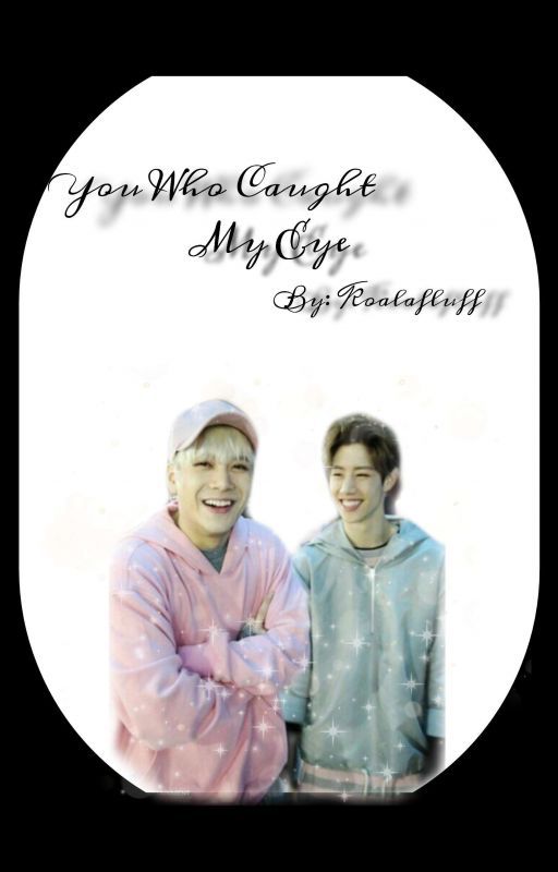 You Who Caught My Eye (Markson) by Koalafluff