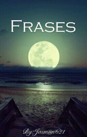 ∆Frases∆*, de Jasmiin621-