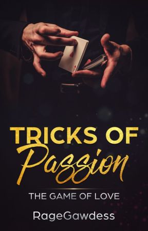 Tricks Of Passion by RageGawdess