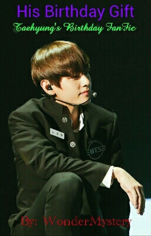 !BTS V FF: His Birthday Gift (COMPLETE & EDITED) by WonderMystery