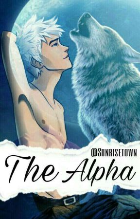 The Alpha. by Sunrisetown