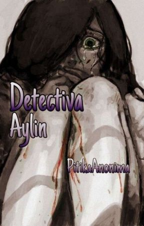 Detectiva Aylin by PitikaAnonima