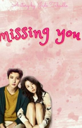 Missing You by jdchaelinxxi