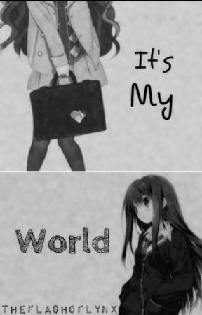 It's My World (On Going) by TheFlashOfLynx
