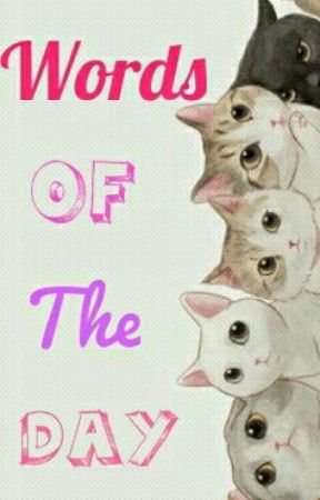 WOTD {Words Of The Day} от Xiizhr