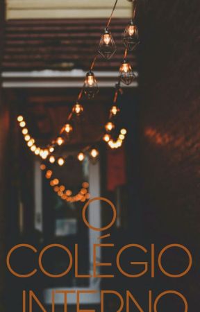 O Colégio Interno by cami_farenzena
