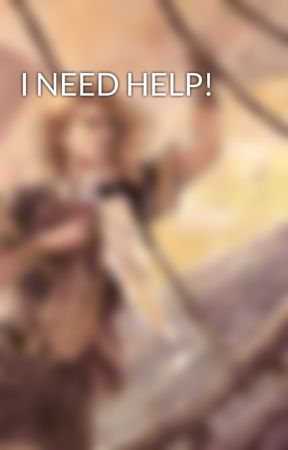 I NEED HELP! by DarkBalrog